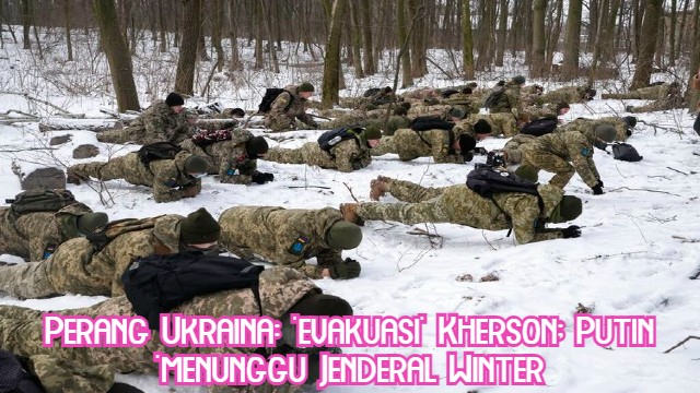 Perang Ukraina: 'evakuasi' Kherson; Putin 'menunggu Jenderal Winter