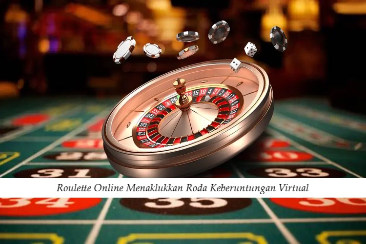 Roulette Online Menaklukkan Roda Keberuntungan Virtual